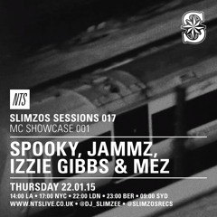 SS017 - Spooky, Jammz, Mez & Izzie Gibbs - MC Showcase #1 (NTS 22/1/15)