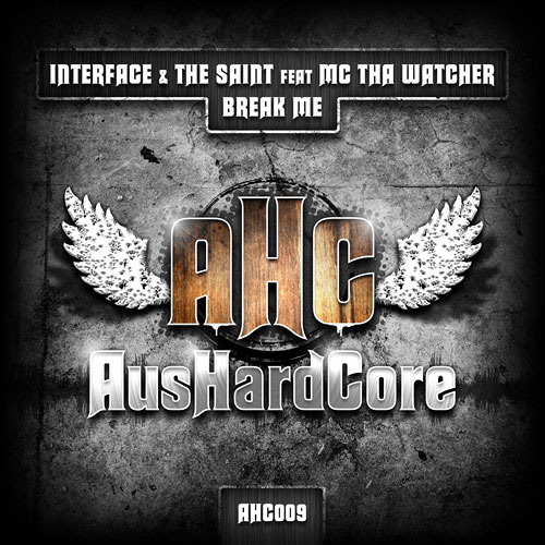 [AHC009] - Interface & The Saint Feat MC Tha Watcher - Break Me