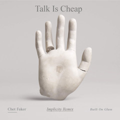 Chet Faker - Talk Is Cheap (Implicity Remix) <>FREE DL<>
