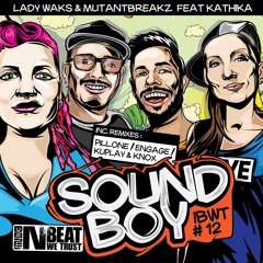 LADY WAKS & MUTANTBREAKZ FT KATHIKA - SOUNDBOY OUT NOW ON BEATPORT!!!