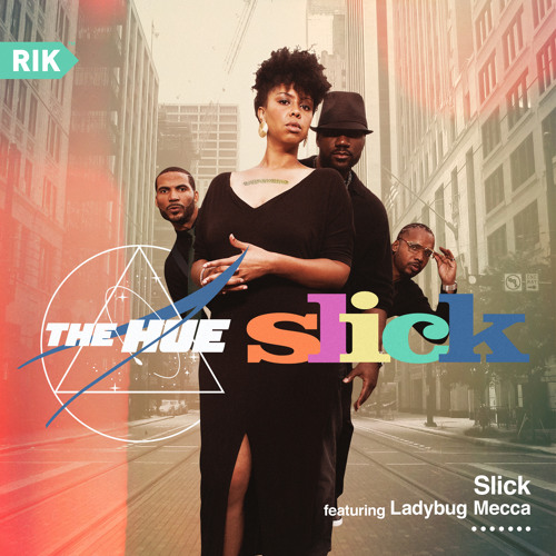 The Hue "Slick" featuring Ladybug Mecca