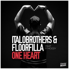 ItaloBrothers & Floorfilla Feat. P. Moody - One Heart (Radio Edit)