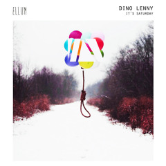 ELL026 Dino Lenny - It's Saturday Preview