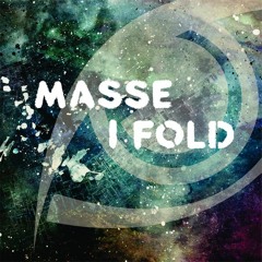 Masse - I Fold (Original Mix) [FREE DOWNLOAD]