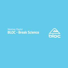 BLOC - Break Science