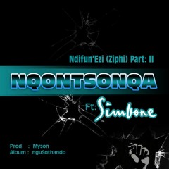 Ndifun' Ezi Part II ft Simbone