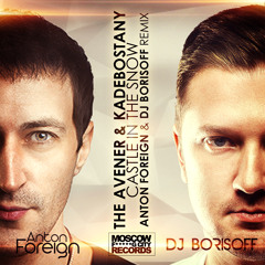 The Avener and Kadebostany - Castle In The Snow (Anton Foreign and DJ Borisoff Remix)