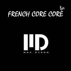 French Core Core - Mix by Mac Dyson / 02-2015