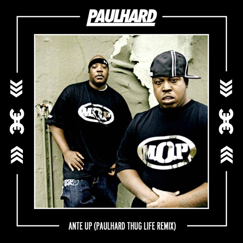 Stream M.O.P - Ante Up (Paulhard Thug Life Remix) by Paulhard | Listen  online for free on SoundCloud
