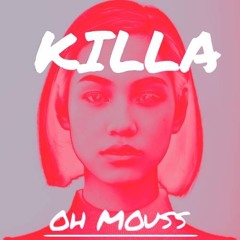 Oh Mouss - KILLA
