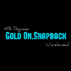 Gold On , Snapback