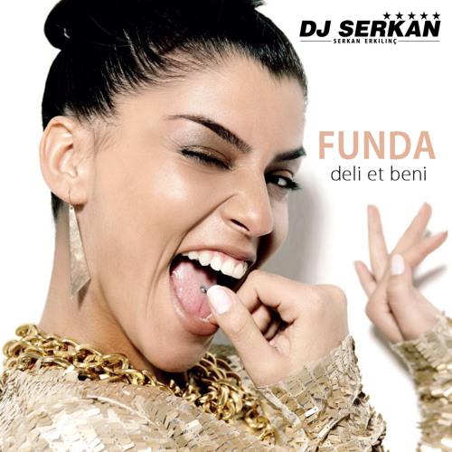 Funda ft. Emrah Türken - Deli et Beni Edit (www.DJSERKAN.com)
