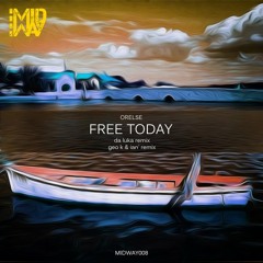 Orelse - Free Today (Geo K & IAN' Remix) [120]