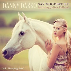 Danny Darko ft Julien Kelland - Say Goodbye (from SENSATIONS album)