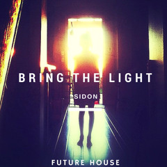 Sidon - Bring The Light [Future House]