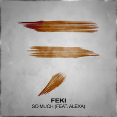 Feki - So Much (feat. ALEXA)