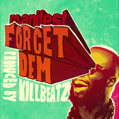 M.anifest - Forget Dem (Prod. Killbeatz)