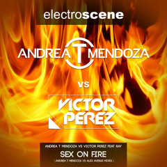 Andrea T Mendoza Vs Victor Perez Feat. Ray - Sex On Fire (Andrea T Mendoza Vs Alex Avenue Sexy Mix)