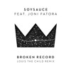 SoySauce - Broken Record (feat. Joni Fatora) (Louis The Child Remix)