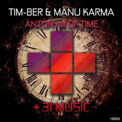 Tim-ber & Manu Karma - Antonym Of Time (Supported and played by Judge Jules, Miss Nine)