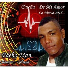 Dueña De Mi Amor (Original) - Pacho Man