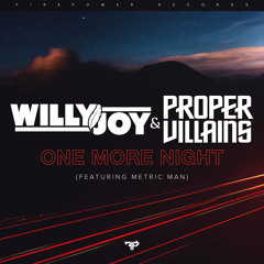 Proper Villains & Willy Joy - One More Night (feat. Metric Man)(Infuze's Future Rave Remix)