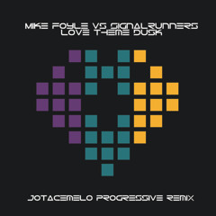 Mike Foyle Vs Signalrunners - Love Theme Dusk (Jotacemelo Progressive Remix)