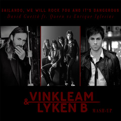 Bailando, We Will Rock You and It's Dangerous (Vinkleam & Lyken B Mash-Up) PREVIEW