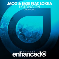 Jaco & Ease feat. Lokka Vox - Holding On (Original Mix) [OUT NOW]