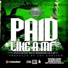 Colonel Loud - Paid Like A MF - Feat. Rico Barrino & Cap1 - Produced By Los Corleon