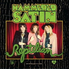 HAMMERED SATIN - "Reptilian"