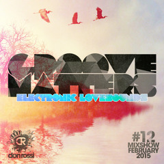 Don Rossi - Groove Matters #12 (Mixshow February 2015)