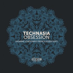 Technasia - Obsession (Hombre Lowdown's French Kissed Edit) Snippet - Stereo Productions (2015)