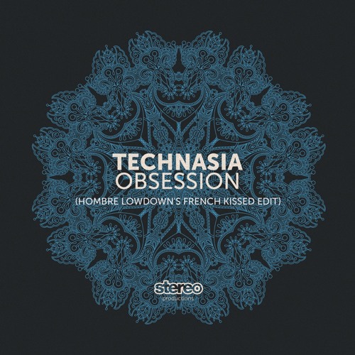 Technasia - Obsession (Hombre Lowdown's French Kissed Edit) Snippet - Stereo Productions (2015)