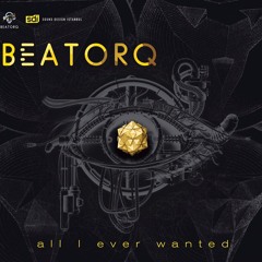 Beatorq - All I Ever Wanted (Original Mix)