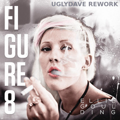 Ellie Goulding - Figure 8 (UglyDave Rework)