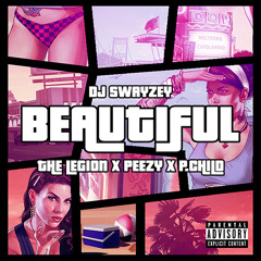 DJ Swayzey Ft. The Legion X Peezy X P.Child - Beautiful (extended)