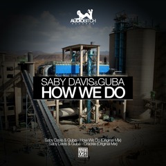 Saby Davis, Guba - How We Do (Original Mix)
