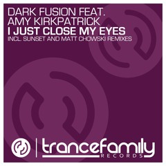 TFR0002 : Dark Fusion feat. Amy Kirkpatrick - I Just Close My Eyes (Sunset Remix)