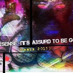 Sixsense - It's Absurd To Be God ?! (REMIX 2015) - 150 BPM
