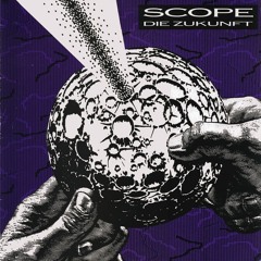 Scope / Die Zukunft (Last Minute Mix) (Suck Me Plasma ‎– SUCK ONE 1989)