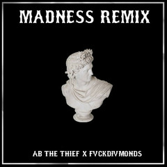MALICE - MADNESS (FVCKDIVMONDS X AB THE THIEF REMIX)
