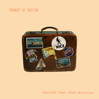 That's Nice - Holiday (Ft. Josh Moriarty)