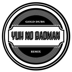 STIVS & KATCH PYRO - YUH NO BADMAN - GOLD DUBS RMX - CLIP