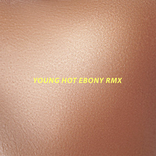 Young Hot Ebony (Remix) (f. iLoveMakonnen & Richposlim)