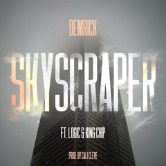 Skyscraper feat Logic & King Chip (Produced by Cali Cleve)