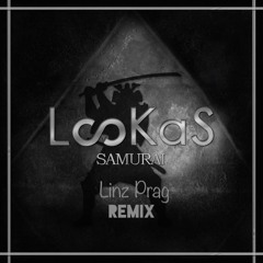 Lookas - Samurai(Linz Prag Remix) [Free DL]