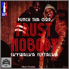 Trust Nobody Feat. Punch Tha God