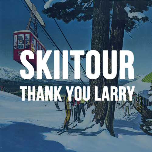 SkiiTour - Thank You Larry