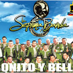 Bonito Y Bello - La Séptima Banda 2015 (Estreno)#DjChule